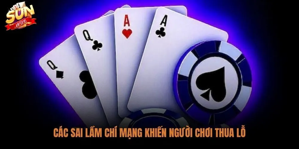Rút bài cảm tính và tâm lý gỡ gạc hai nguyên nhân cháy vốn phổ biến