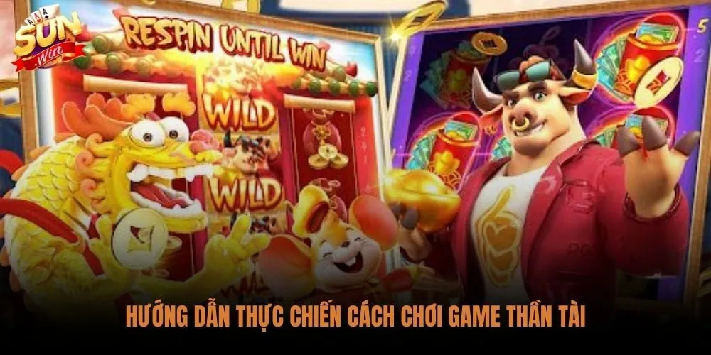 Cách chơi game Thần Tài Sunwin qua từng bước quay hũ và quản lý vốn