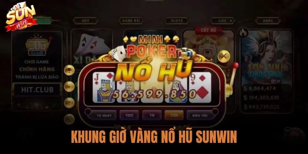 Khung Giờ Vàng Nổ Hũ Sunwin